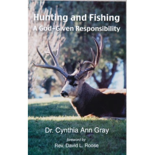 #940 “Hunting and Fishing a God-Given Responsibilty”