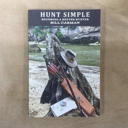 #954 Hunt Simple-Becoming A better Hunter by Bill Carman