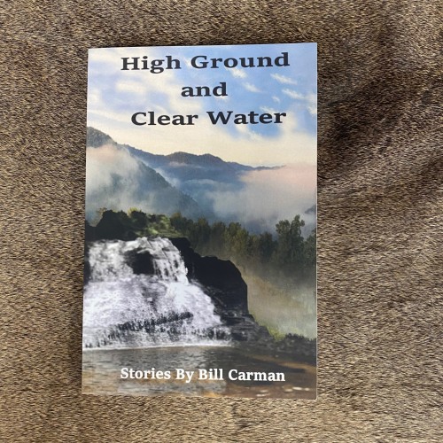 #956 "High Ground and Clear Water" Stories by Bill Carman